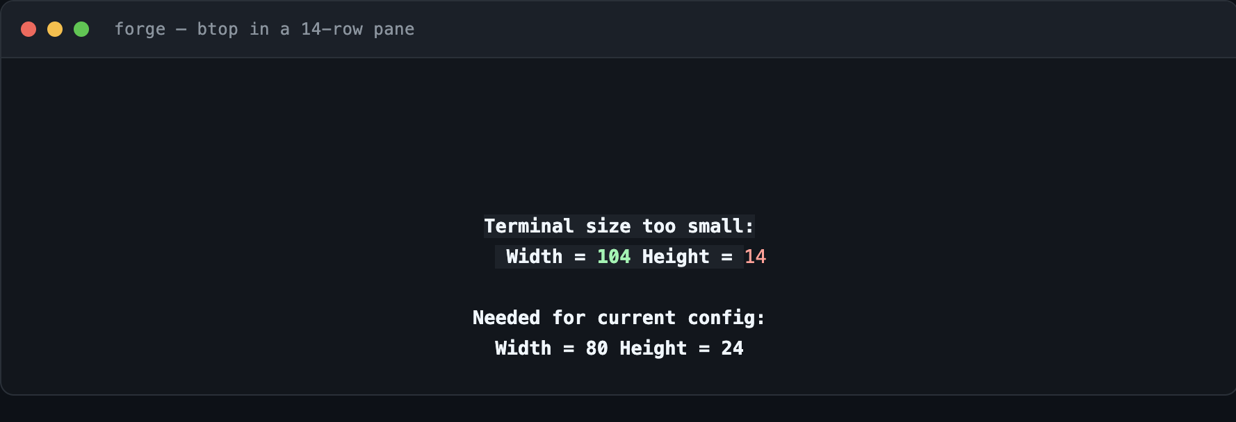 btop refusing to draw in a 14-row tmux pane, showing the message Terminal size too small, Width equals 104 Height equals 14, Needed for current config Width equals 80 Height equals 24